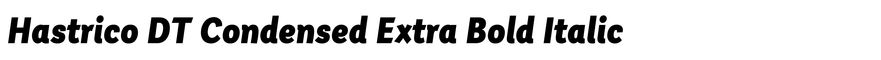 Hastrico DT Condensed Extra Bold Italic
